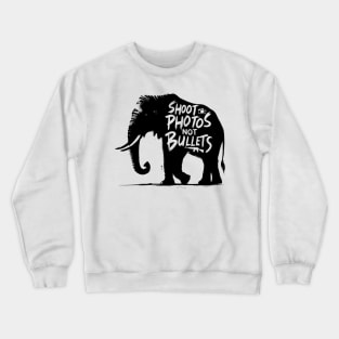 Shoot photos not bullets - Elephant Crewneck Sweatshirt